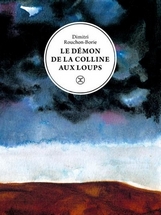 Le démon de la colline aux loups, Dimitri Rouchon-Borie, éditions Le Tripode