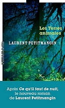 Les terres animales. Laurent Petitmangin, La manufacture de livres